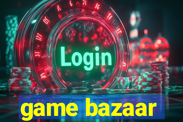 game bazaar